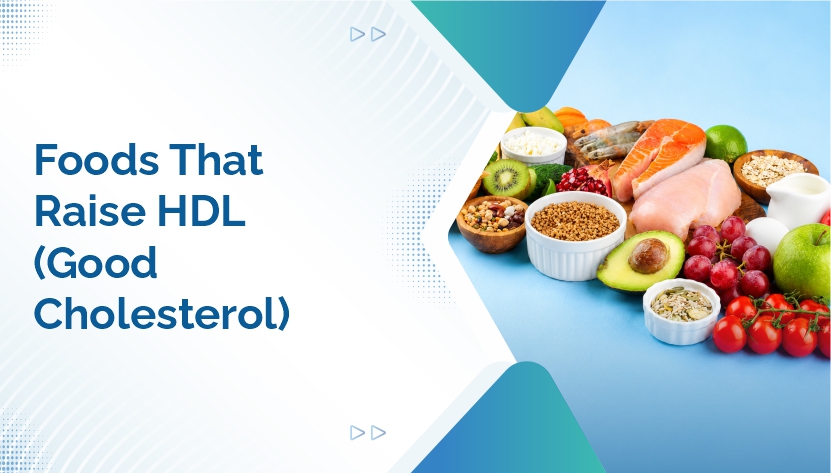 Foods That Raise HDL (Good Cholesterol): A Complete Guide to Improving Heart   Health Naturally